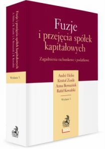 Fuzje i przejęcia spółek kapitałowych. Zagadnienia rachunkowe i podatkowe