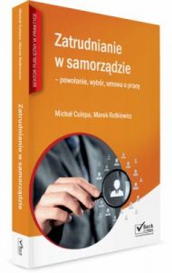 Zatrudnianie w samorządzie - powołanie, wybór, umowa o pracę