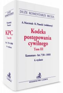 Kodeks postępowania cywilnego. Tom III. Komentarz do art. 730–1088