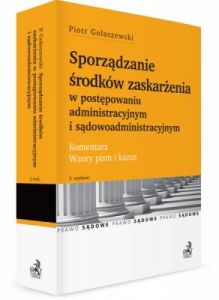Sporządzanie środków zaskarżenia w postępowaniu administracyjnym i sądowoadministracyjnym. Komentarz