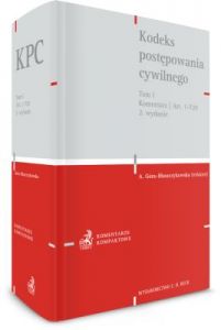Kodeks postępowania cywilnego. Tom I. Komentarz do art. 1-729