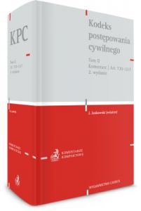 Kodeks postępowania cywilnego. Tom II. Komentarz do artykułów 730-1217