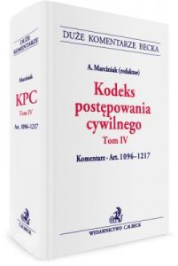Kodeks postępowania cywilnego. Tom IV. Komentarz do art. 1096–1217