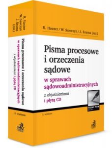 Pisma procesowe i orzeczenia sądowe w sprawach sądowoadministracyjnych z objaśnieniami i płytą CD.
