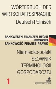 Wörterbuch der Wirtschaftssprache Deutsch-Polnisch. Bankwesen-Finanzen-Recht Słownik terminologii go