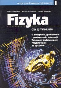 Fizyka dla gimnazjum. O przesyłaniu, gromadzeniu i przetwarzaniu informacji. Tajemniczy świat atomów