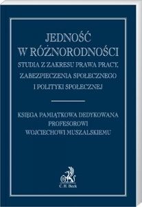 Jedność w różnorodności Księga pamiątkowa dedykowana prof. Wojciechowi Muszalskiemu
