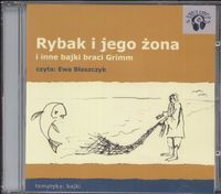 Rybak i jego żona i inne bajki braci Grimm