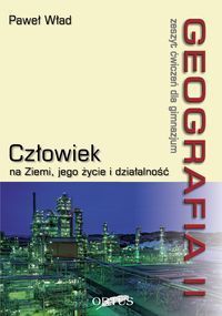 Geografia 2 Zeszyt ćwiczeń Człowiek na Ziemi, jego życie i działalność