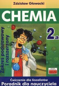 Chemia 2A Ćwiczenia dla licealistów Poradnik dla nauczyciela Zakres podstawowy i rozszerzony