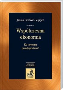 Współczesna ekonomia. Ku nowemu paradygmatowi?