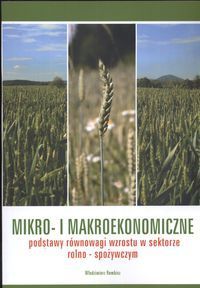 Mikro i makroekonomiczne podstawy równowagi wzrostu w sektorze rolno - spożywczym