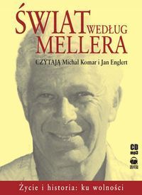 Świat według Mellera Życie i historia ku wolności