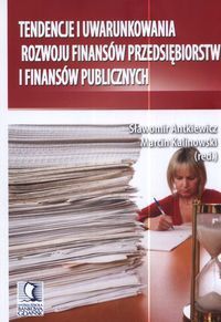 Tendencje i uwarunkowania rozwoju finansów przedsiębiorstw i finansów publicznych