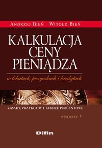 Kalkulacja ceny pieniądza w lokatach, pożyczkach i kredytach