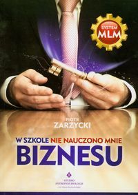 W szkole nie nauczono mnie biznesu
