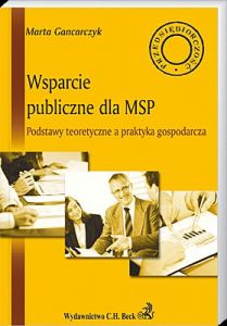Wsparcie publiczne dla MSP. Podstawy teoretyczne a praktyka gospodarcza