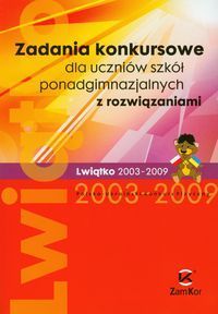 Zadania konkursowe dla uczniów szkół ponadgimnazjalnych z rozwiązaniami Lwiątko 2003-2009 Polsko-Ukr