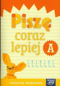 Szkoła na miarę Piszę coraz lepiej A Materiały dodatkowe