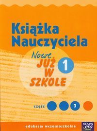 Nowe Już w szkole 1 Książka nauczyciela Część 3