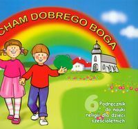 Kocham dobrego Boga 6 Podręcznik
