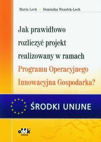 Jak prawidłowo rozliczyć projekt realizowany w ramach Programu Operacyjnego Innowacyjna Gospodarka?