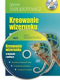 Kreowanie wizerunku w biznesie i polityce