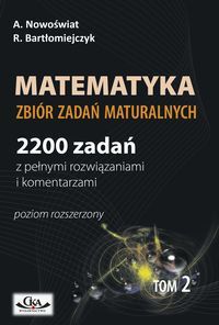 Matematyka Zbiór zadań maturalnych Tom 2