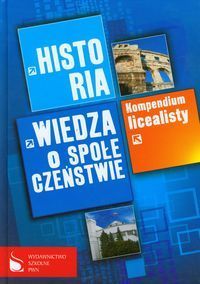 Kompendium licealisty Historia Wiedza o społeczeństwie