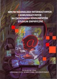 Wpływ technologii informacyjnych na zachowania konsumentów studium empiryczne