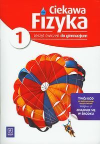Ciekawa fizyka 1 Zeszyt ćwiczeń
