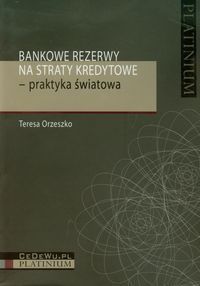Bankowe rezerwy na straty kredytowe praktyka światowa