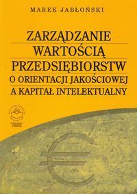 Zarządzanie wartością przedsiębiorstw o orientacji jakościowej a kapitał intelektualny