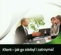 Klient jak go zdobyć i zatrzymać