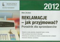 Reklamacje jak przyjmować Poradnik dla sprzedawców