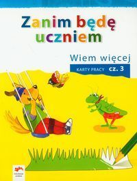 Zanim będę uczniem Wiem więcej Karty pracy Część 3 Wychowanie przedszkolne