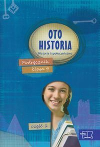 Oto historia 4 Historia i społeczeństwo Podręcznik część 1