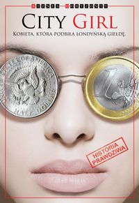 City Girl Kobieta która podbiła londyńską giełdę