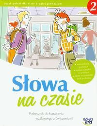 Słowa na czasie 2 Podręcznik do kształcenia językowego z ćwiczeniami