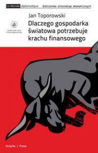 Dlaczego gospodarka światowa potrzebuje krachu finansowego