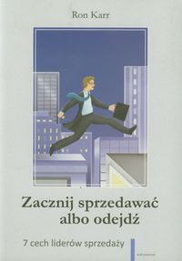 Zacznij sprzedawać albo odejdź