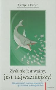 Zysk nie jest ważny jest najważniejszy