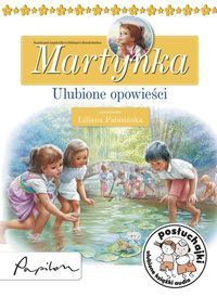 Posłuchajki Martynka Ulubione opowieści