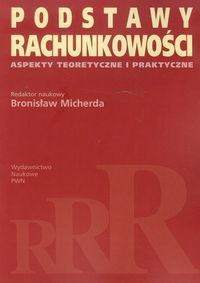 Podstawy rachunkowości Aspekty teoretyczne i praktyczne