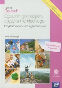 Das ist Deutsch! Egzamin gimnazjalny z języka niemieckiego Przykładowe arkusze egzaminacyjne Poziom