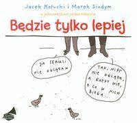 Będzie tylko lepiej