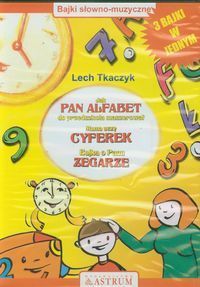 Jak Pan Alfabet do przedszkola maszerował / Mama uczy cyferek / Bajka o Panu Zegarze