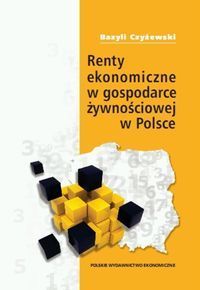 Renty ekonomiczne w gospodarce żywnościowej w Polsce