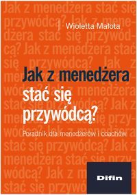 Jak z menedżera stać się przywódcą?