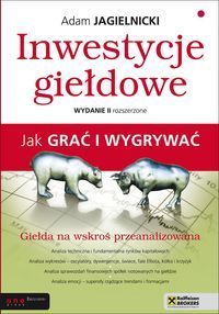Inwestycje giełdowe Jak grać i wygrywać